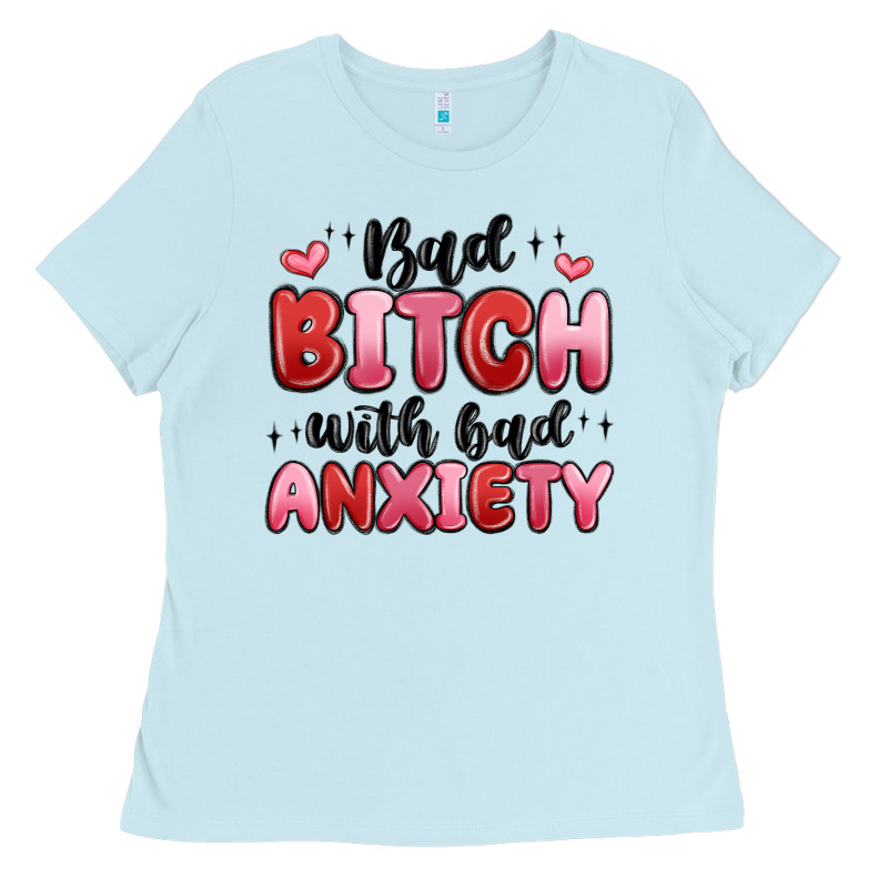 Bad Bitch With Bad Anxiety Ladies Tee by MaliasSmallBusiness | Teevron
