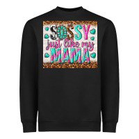 Black sassy just like my mama Heavyweight Sweatshirt - TumblerDesignByShophia