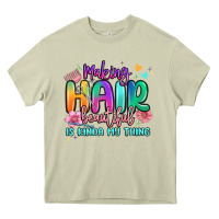 Mossy making hair beautiful is kinda my thing Heavy Core Tee - MaliasSmallBusiness