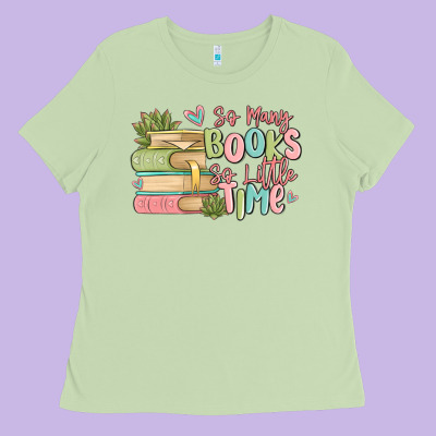 So Many Books So Little Time Ladies Tee Designed By Maliassmallbusiness