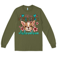 Army Green life is better with a chihuahua Long Sleeve Tee - Jasminsmagicworld