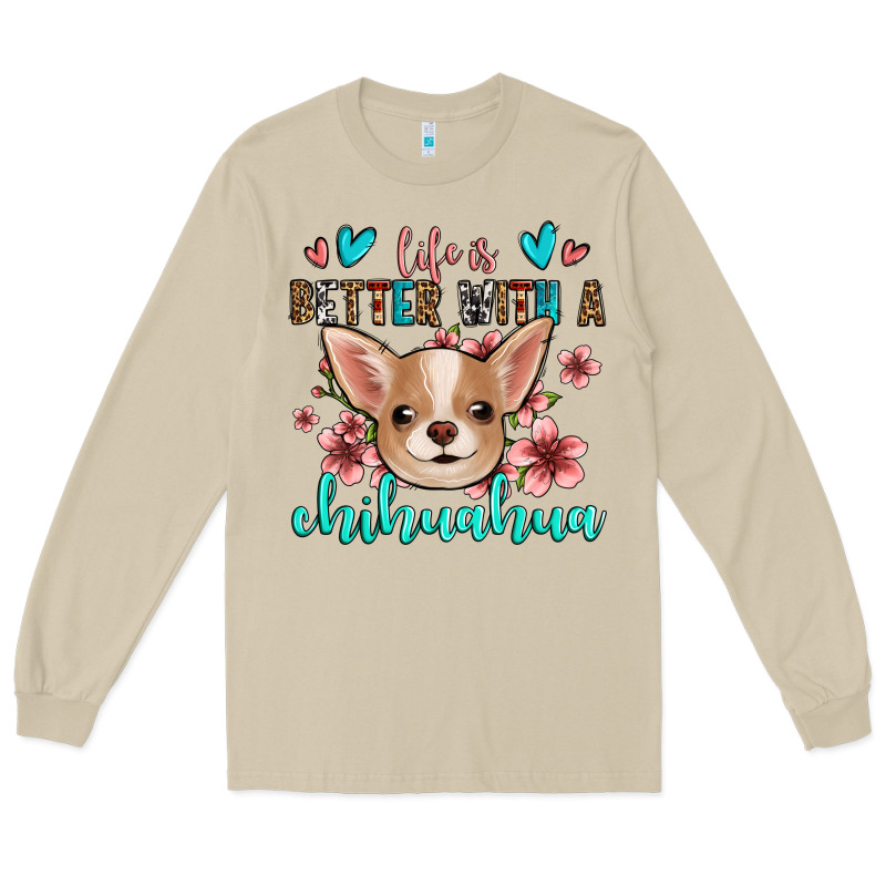 Life Is Better With A Chihuahua Long Sleeve Tee by Jasminsmagicworld | Teevron