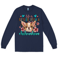 Navy life is better with a chihuahua Long Sleeve Tee - Jasminsmagicworld