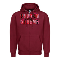 Burgundy Shut up and kiss me Zipper Hoodie - FaDigitalArtStudio