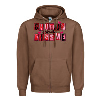 Chestnut Shut up and kiss me Zipper Hoodie - FaDigitalArtStudio