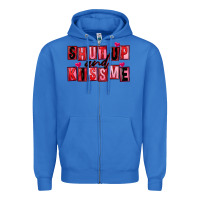 True Royal Shut up and kiss me Zipper Hoodie - FaDigitalArtStudio