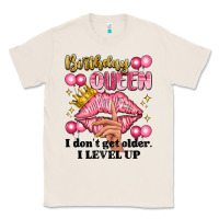 Natural birthday queen i dont get older i level up Classic Tee - Artiststas