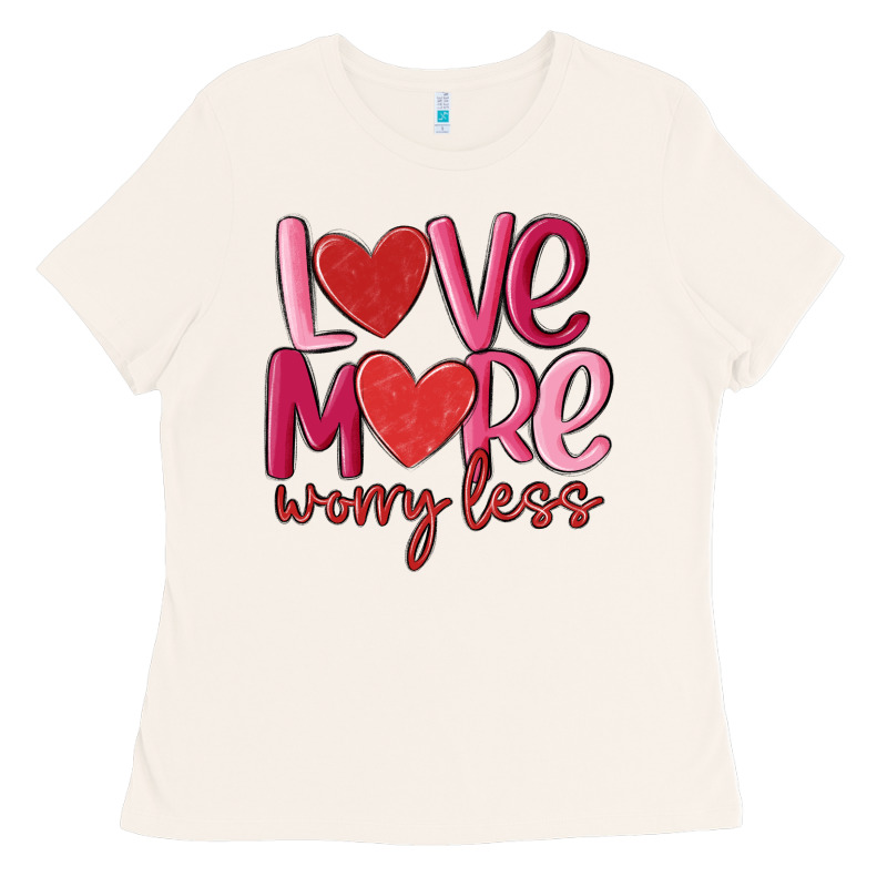 Love More Worry Less Ladies Tee by MaliasSmallBusiness | Teevron