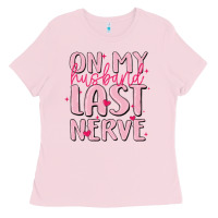 Bubblegum Pink on my husband last nerve Ladies Tee - MaliasSmallBusiness