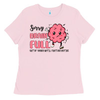 Bubblegum Pink sorry brain full Ladies Tee - MaliasSmallBusiness