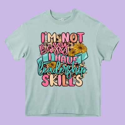 I'm Not Bossy I Just Have Leadership Skills Heavy Core Tee Designed By Maliassmallbusiness