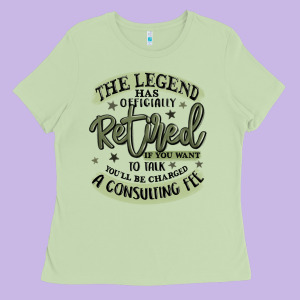 The Legend Has Officially Retired Ladies Tee Designed By Maliassmallbusiness