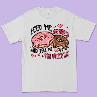 Feed Me Donuts And Tell Me I'm Pretty Premium Tee Designed By Maliassmallbusiness