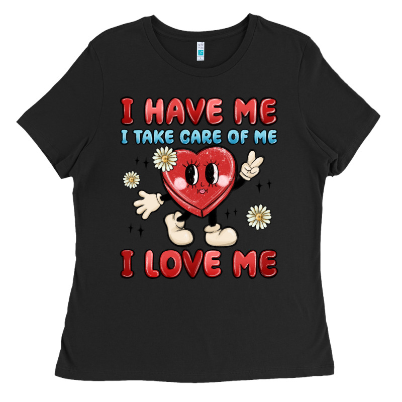 I Have Me I Take Care Of Me I Love Me Ladies Tee by MaliasSmallBusiness | Teevron