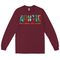 Burgundy Auntie Like a Mom Only Cooler Long Sleeve Tee - texasbilliewilder