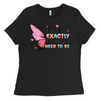 Black you sre exactly where you need to be Ladies Tee - MaliasSmallBusiness