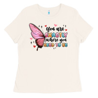 Bone you sre exactly where you need to be Ladies Tee - MaliasSmallBusiness