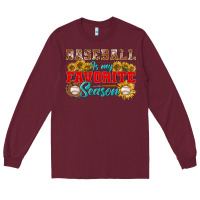 Burgundy Baseball is my favorite season Long Sleeve Tee - NancyCooperArtShop