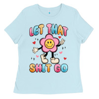 Baby Blue let that shit go Ladies Tee - MaliasSmallBusiness