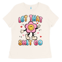 Bone let that shit go Ladies Tee - MaliasSmallBusiness