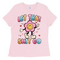 Let That Shit Go Ladies Tee | Teevron