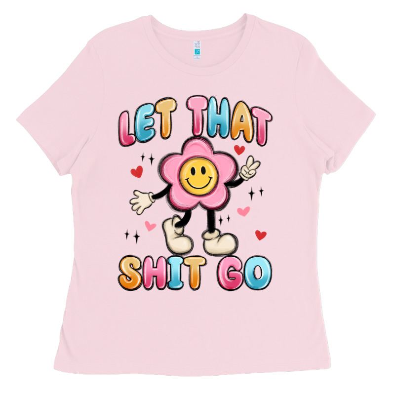 Let That Shit Go Ladies Tee by MaliasSmallBusiness | Teevron