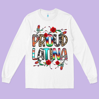 Proud Latina Long Sleeve Tee Designed By Texasbilliewilder