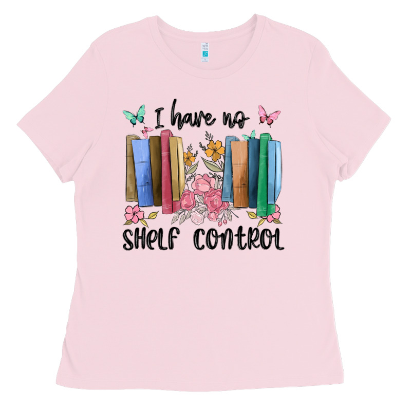 I Have No Shelf Control Ladies Tee by MaliasSmallBusiness | Teevron