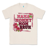 Natural mama mommy mom bruh Classic Tee - Artiststas