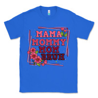 True Royal mama mommy mom bruh Classic Tee - Artiststas