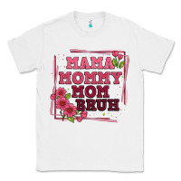 White mama mommy mom bruh Classic Tee - Artiststas