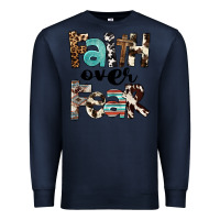 Navy Faith Over Fear Premium Sweatshirt - FaDigitalArtStudio