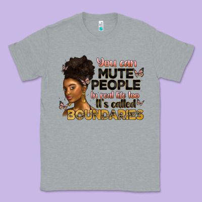 You Can Mute People In Real Life Too It's Called B Classic Tee Designed By Artiststas