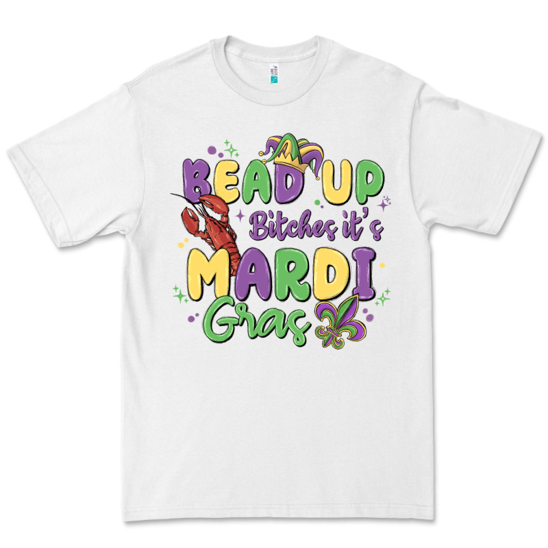 Bead Up Bitches It's Mardi Gras Premium Tee by MaliasSmallBusiness | Teevron