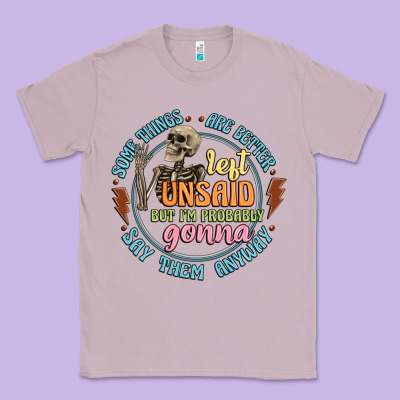 Some Things Are Better Left Unsaid Classic Tee Designed By Artiststas