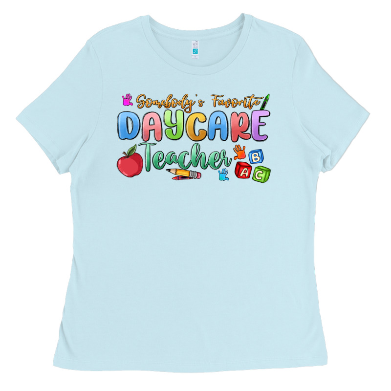 Somebody's Favorite Daycare Teacher Ladies Tee by MaliasSmallBusiness | Teevron
