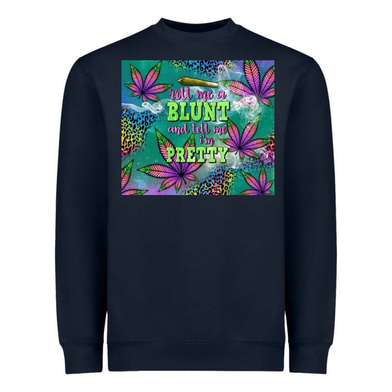 Roll Me A Blunt And Tell Me I'm Pretty Heavyweight Sweatshirt by TumblerDesignByShophia | Teevron