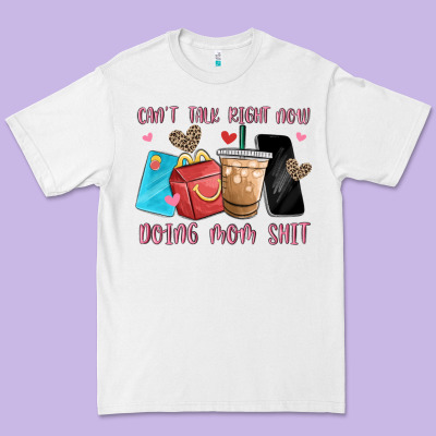 Can't Talk Right Now Doing Mom Shit Premium Tee Designed By Maliassmallbusiness
