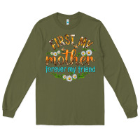 Army Green First My Mother Forever My Friend with Daisies Long Sleeve Tee - texasbilliewilder