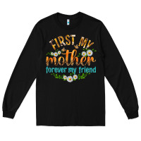 Black First My Mother Forever My Friend with Daisies Long Sleeve Tee - texasbilliewilder