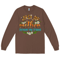 Chestnut First My Mother Forever My Friend with Daisies Long Sleeve Tee - texasbilliewilder