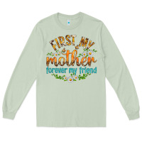 Matcha First My Mother Forever My Friend with Daisies Long Sleeve Tee - texasbilliewilder
