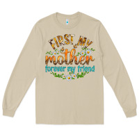 Mushroom First My Mother Forever My Friend with Daisies Long Sleeve Tee - texasbilliewilder