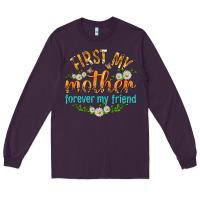 Plum First My Mother Forever My Friend with Daisies Long Sleeve Tee - texasbilliewilder