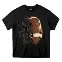 Black i ll always be his biggest fan Heavy Core Tee - MaliasSmallBusiness