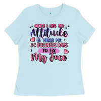 Baby Blue once i get an attitude Ladies Tee - MaliasSmallBusiness