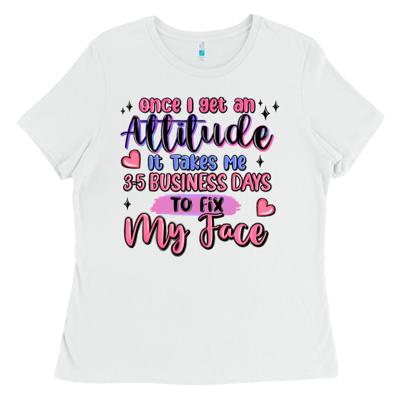Once I Get An Attitude Ladies Tee by MaliasSmallBusiness | Teevron