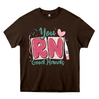 Chocolate Brown you rn good hands registered nurse Heavy Core Tee - MaliasSmallBusiness