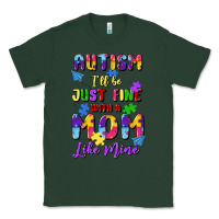 Sports Green autism i'll be just fine with a mom like mine Classic Tee - Artiststas