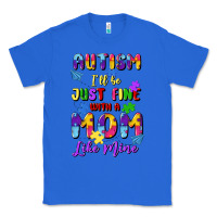 True Royal autism i'll be just fine with a mom like mine Classic Tee - Artiststas